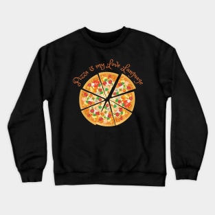 Pizza is my Love Language Crewneck Sweatshirt